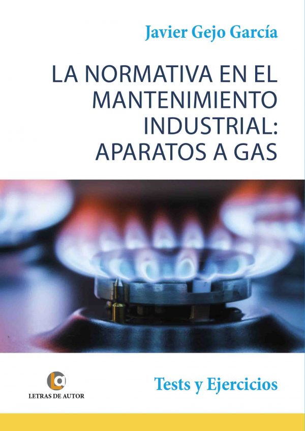 Caratula del libro La Normativa en el Mantenimiento Industrial: Aparatos de Gas